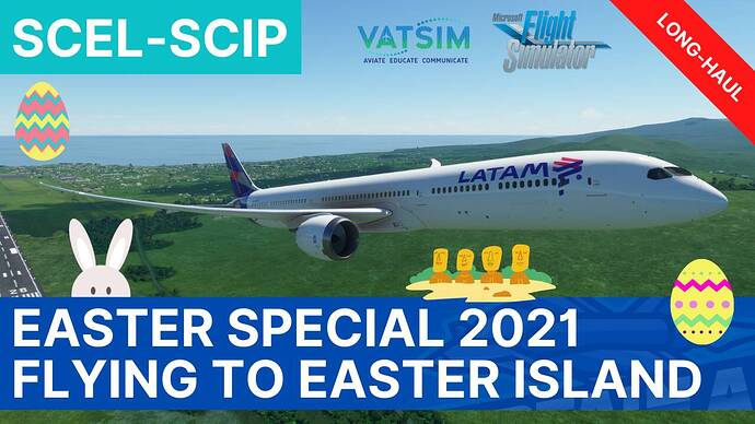 MSFS Easter Special 2021 Santiago to Easter Island 787 Apr 2021