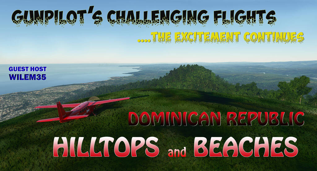 Gunpilot S Challenging Flights Dominican Republic Hilltops And Beaches